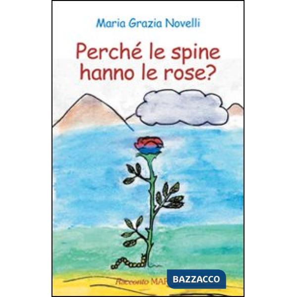 Perché le spine hanno le rose?