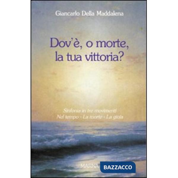 Dov'è, o morte, la tua vittoria? Sinfonia in tre movimenti