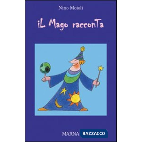 Mago racconta. Ediz. illustrata (Il)