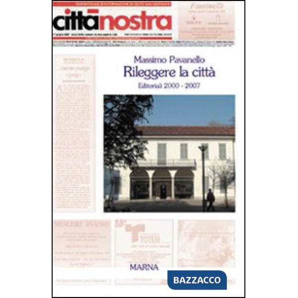 Rileggere la città. Editoriali 2000-2007