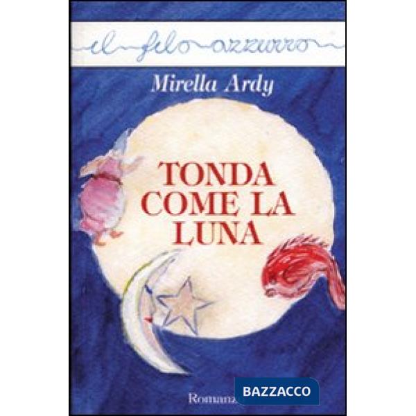 Tonda come la luna