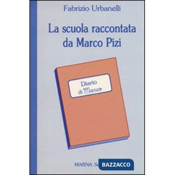Scuola raccontata da Marco Pizi (La)