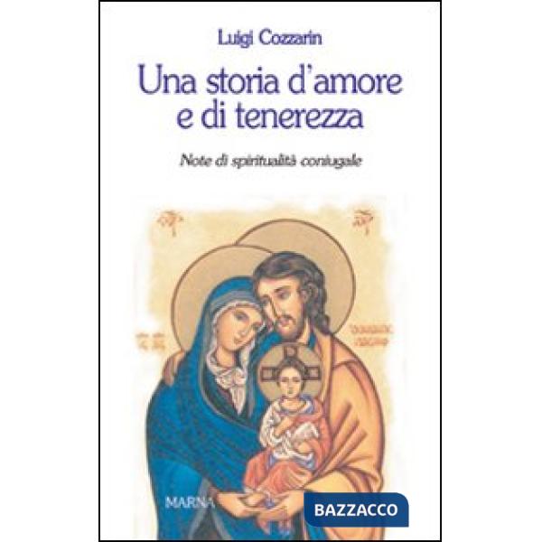 Storia d'amore e di tenerezza. Note di spiritualità coniugale (Una)