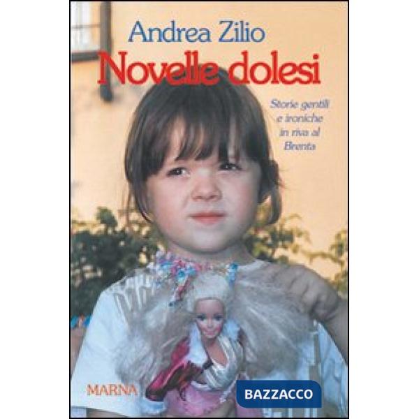 Novelle dolesi. Storie gentili e ironiche in riva al Brenta