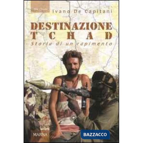 Destinazione Tchad. Storia di un rapimento