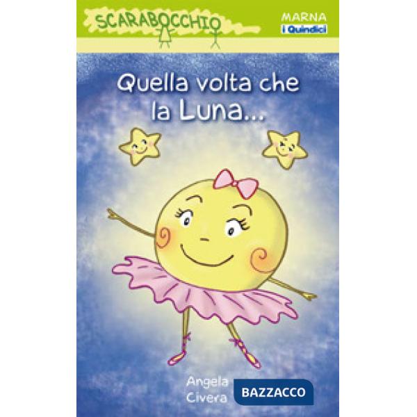 Quella volta che la luna.... Ediz. illustrata