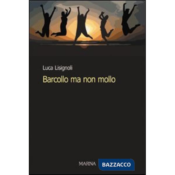 Barcollo ma non mollo