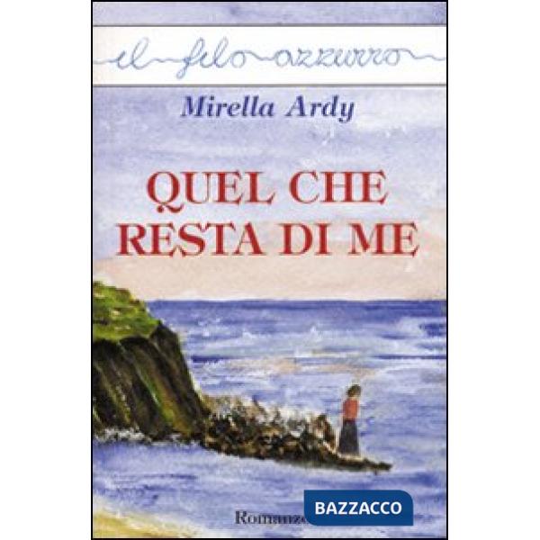 Quel che resta di me