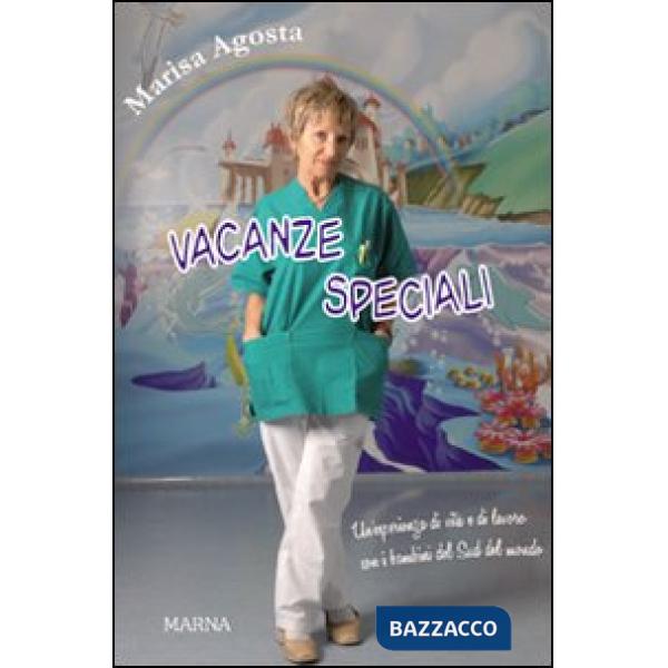 Vacanze speciali. Un'esperienza di vita e lavoro con i bambini del Sud del mondo.