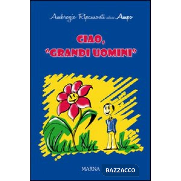 Ciao, grandi uomini