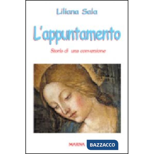 Appuntamento. Storia di una conversione (L')