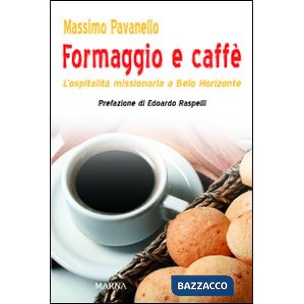 Formaggio e caffé. L'ospitalità missionaria a Belo Horizonte