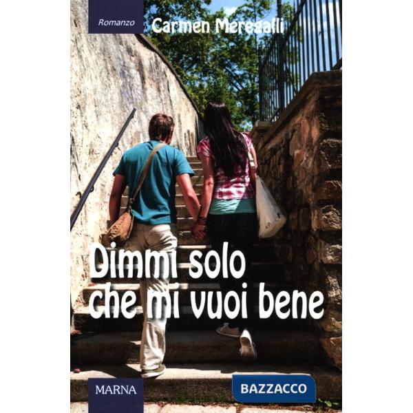 Dimmi solo che mi vuoi bene