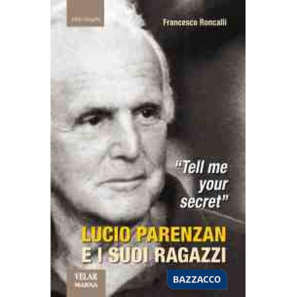 «Tell me your secret». Lucio Parenzan e i suoi ragazzi