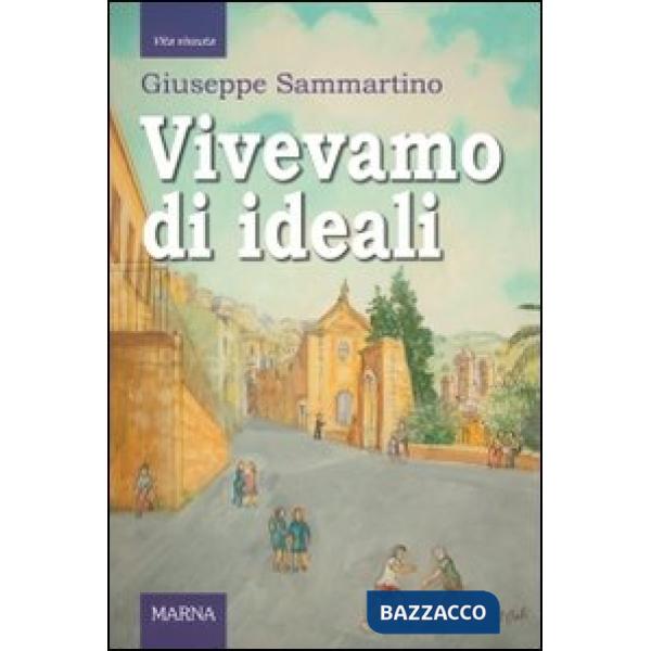 Vivevamo di ideali