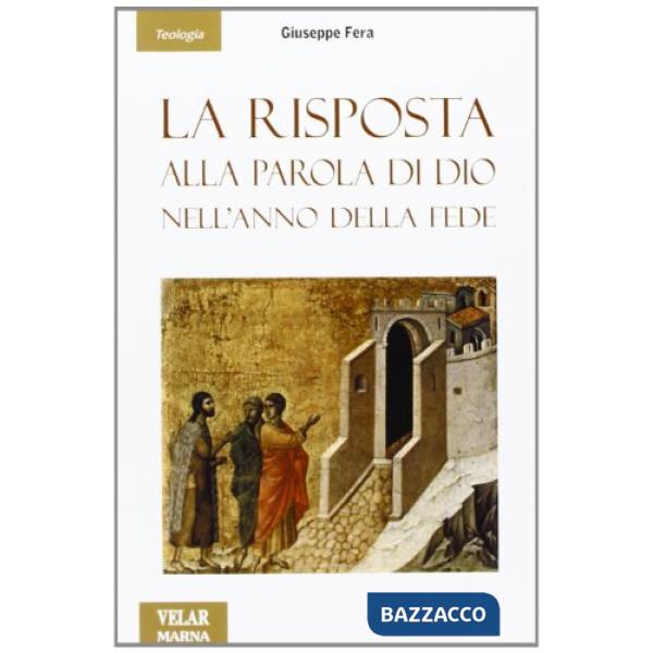 Risposta alla parola di Dio nell'anno della fede (La)