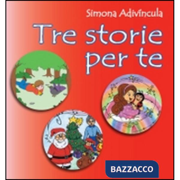 Tre storie per te. Ediz. illustrata
