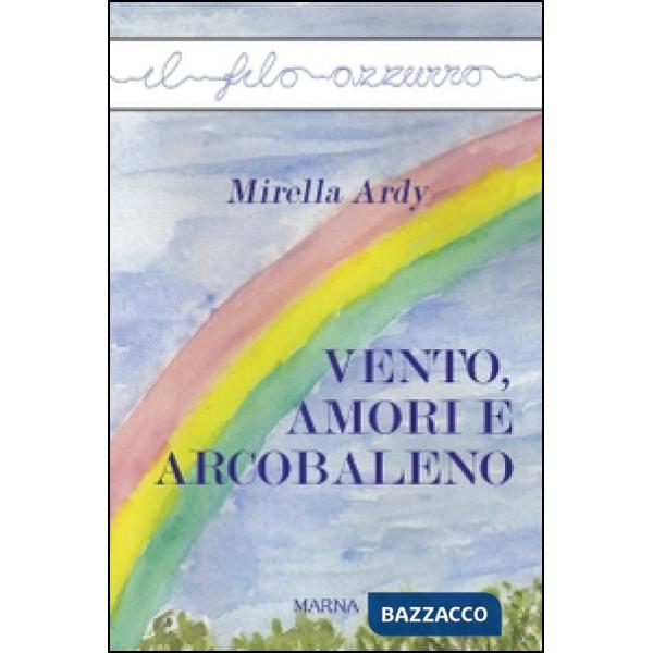Vento, amori e arcobaleno