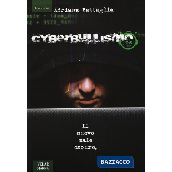 Cyberbullismo. Il nuovo male oscuro