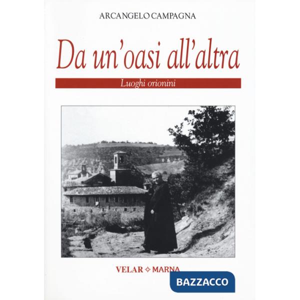 Da un'oasi all'altra. Luoghi orionini. Ediz. illustrata