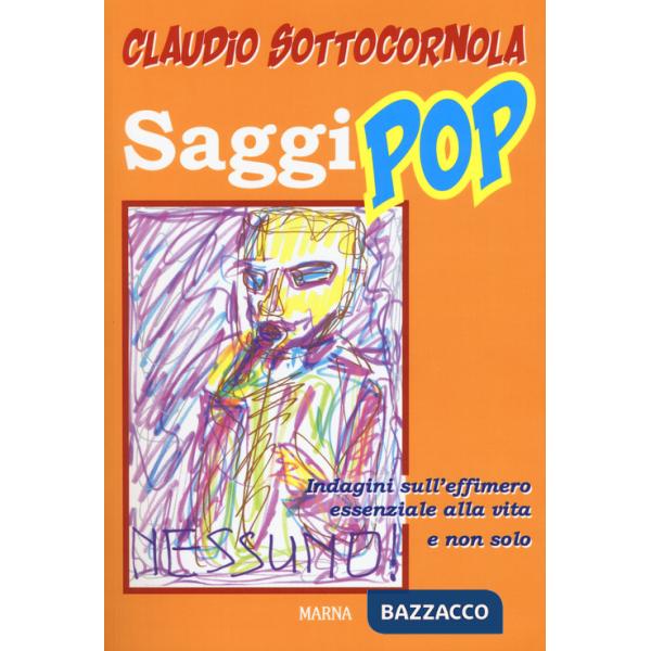 Saggi pop. Indagini sull'effimero essenziale alla vita e non solo