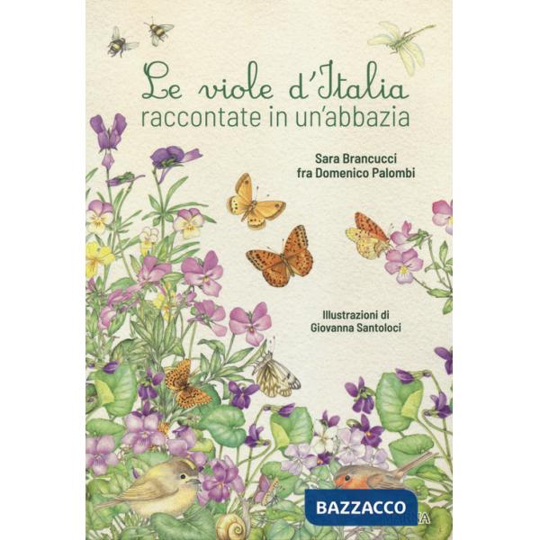 Viole d'Italia raccontate in un'abbazia. Ediz. illustrata (Le)