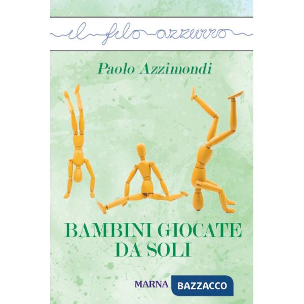 Bambini giocate da soli