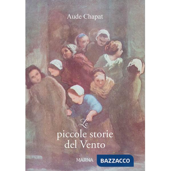 Piccole storie del Vento. Le tribolazioni di Anodine Chapat (Le)
