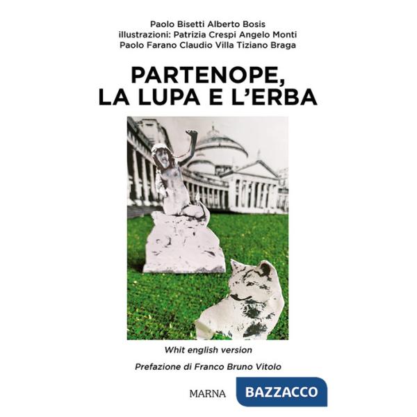 Partenope, la lupa e l'erba. Ediz. illustrata