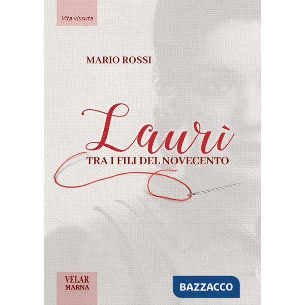 Laurì. Tra i fili del Novecento