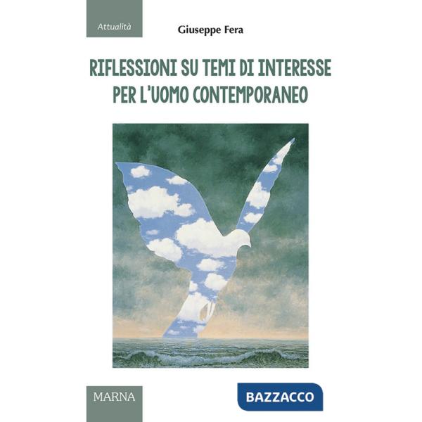 Riflessioni su temi di interesse per l'uomo contemporaneo