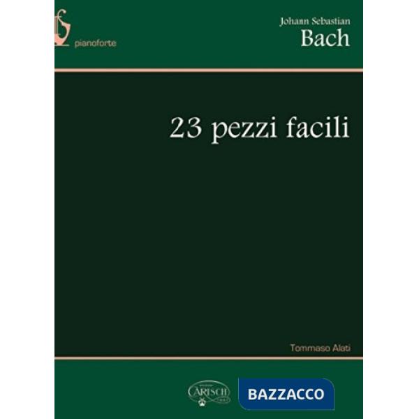 Bach Johann Sebastian, 23 pezzi facili (spartiti musicali)
