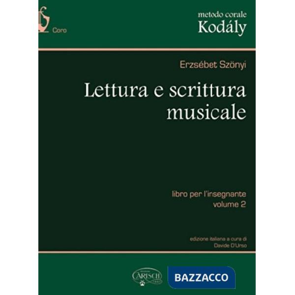 Metodo corale Kodály. Lettura e scrittura musicale. Libro per l'insegnante. Vol. 2