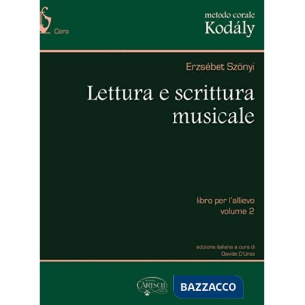 Metodo corale Kodály. Lettura e scrittura musicale. Libro per l'allievo. Vol. 2