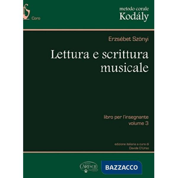 Metodo corale Kodály. Lettura e scrittura musicale. Libro per l'insegnante. Vol. 3
