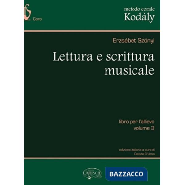 Metodo corale Kodály. Lettura e scrittura musicale. Libro per l'allievo. Vol. 3