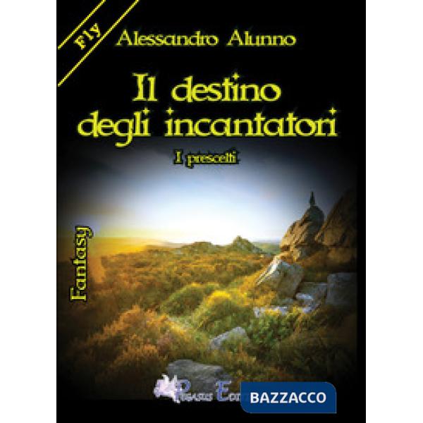 Destino degli incantatori. I prescelti (Il)