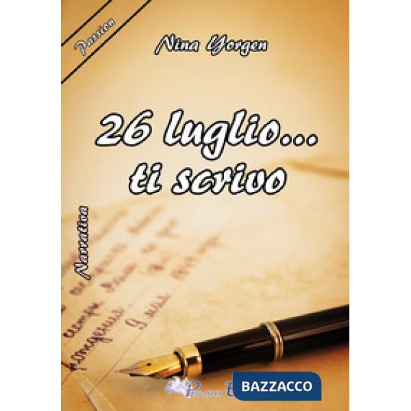 26 luglio... ti scrivo