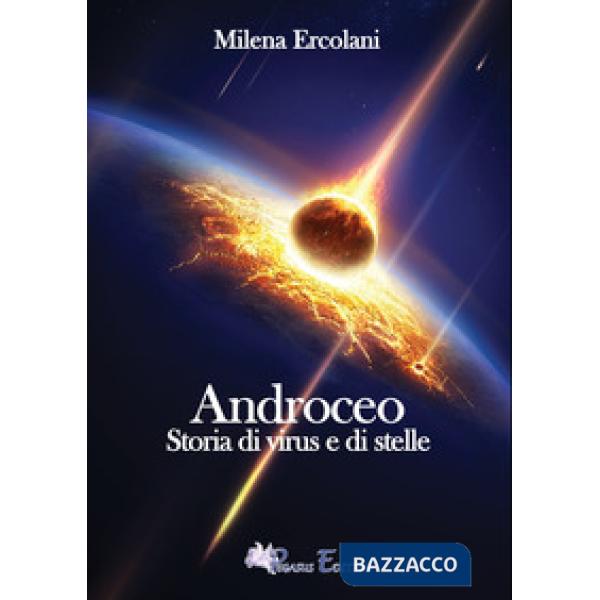 Androceo. Storia di virus e di stelle