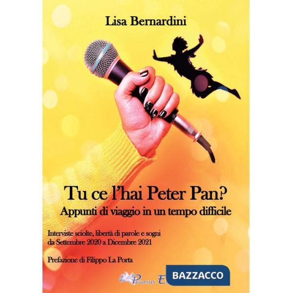 Tu ce l'hai Peter Pan? Appunti di viaggio in un tempo difficile