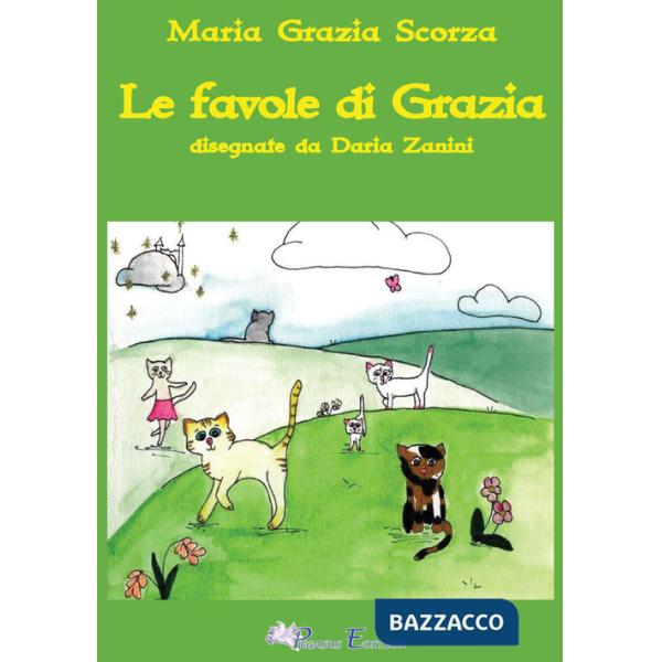 Favole di Grazia. Ediz. illustrata (Le)