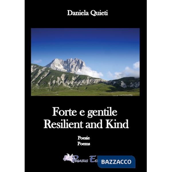 Forte e gentile. Resilient and kind