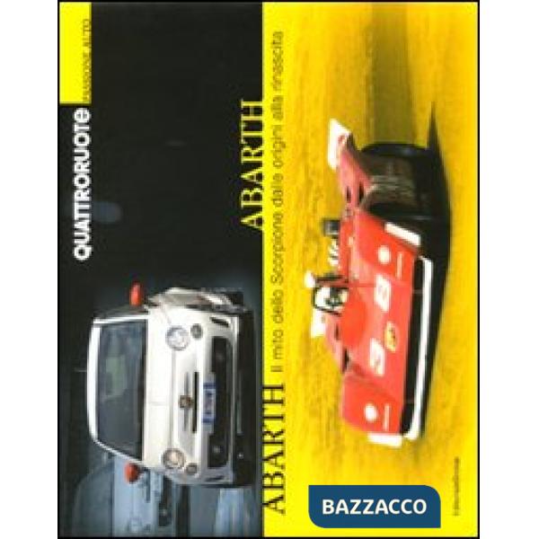Abarth. Il mito dello Scorpione dalle origini alla rinascita