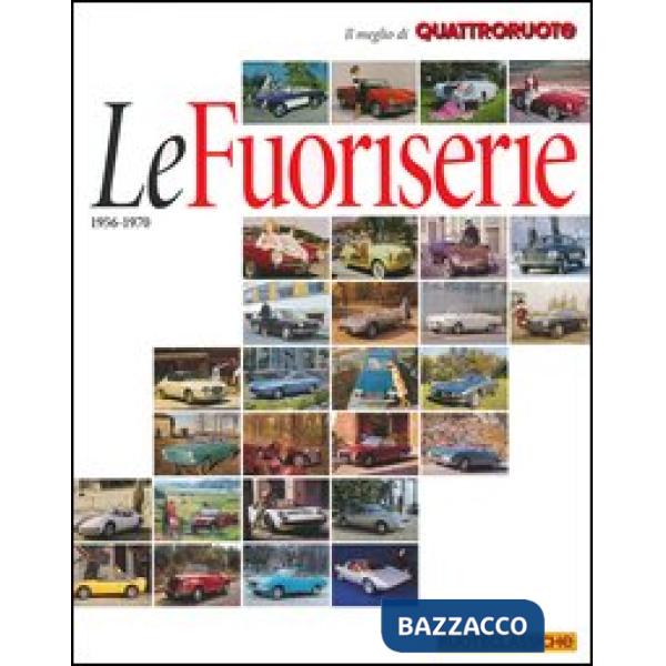 Fuoriserie 1956-1970. Il meglio di Quattroruote (Le)
