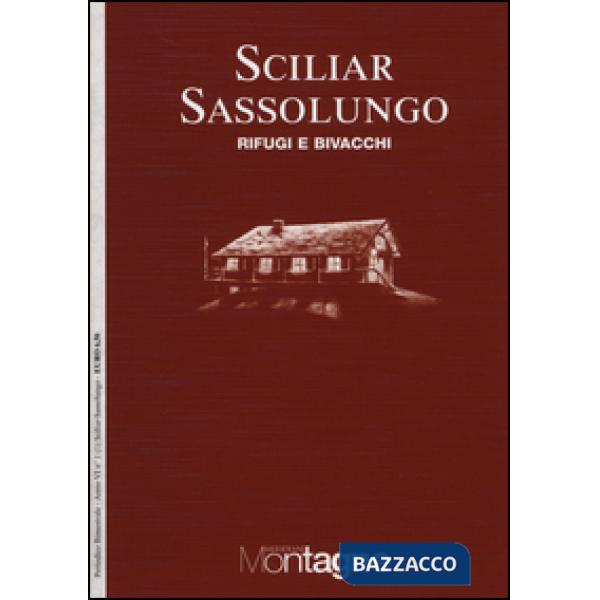 Scillar e Sassolungo. Con carta 1:25.000