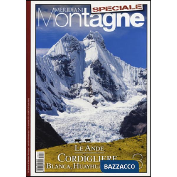 Ande. Speciale. Con cartina (Le). Vol. 3: Cordigliere Blanca, Huayhuash, Real.