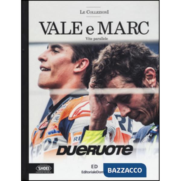 Vale e Marc vite parallele