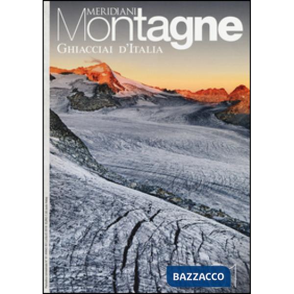 Ghiacciai d'Italia. Con cartina