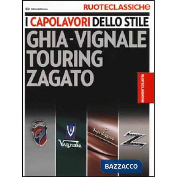 Capolavori dello stile. Ghia-Vignale, Touring, Zagato. Ruoteclassiche (I)