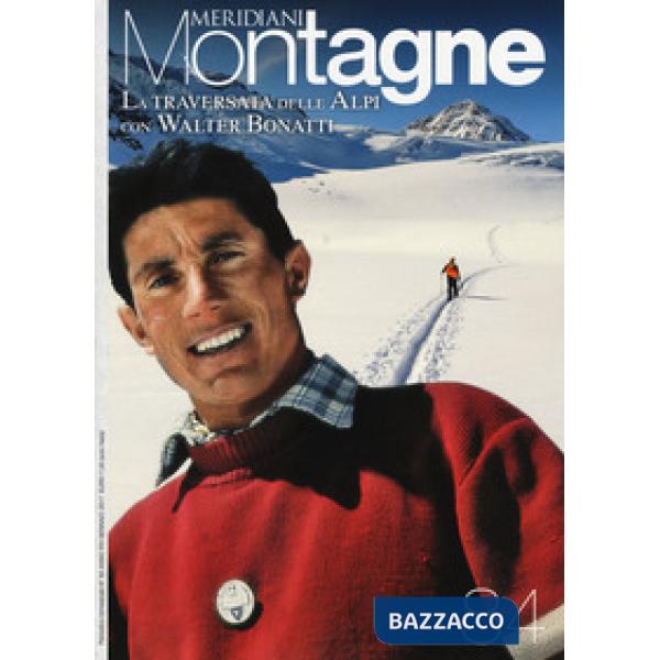 Traversata delle Alpi con Walter Bonatti. Con Carta geografica ripiegata (La)